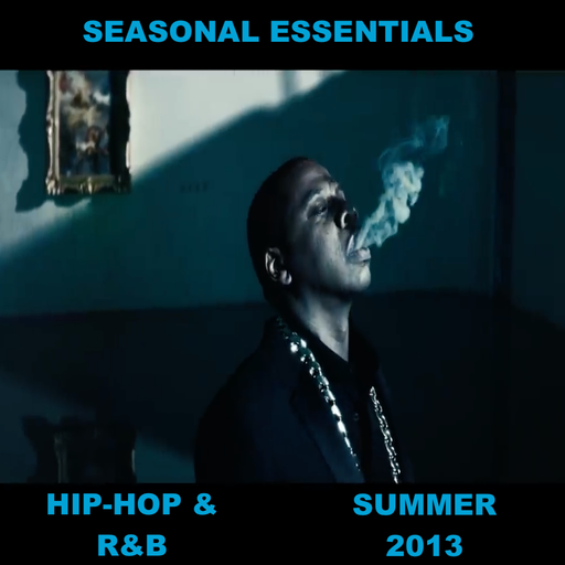 Seasonal Essentials: Hip Hop & R&B - 2013 Pt 3: Summer