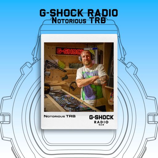 G-SHOCK Radio Presets... Notorious TRB - 13/06