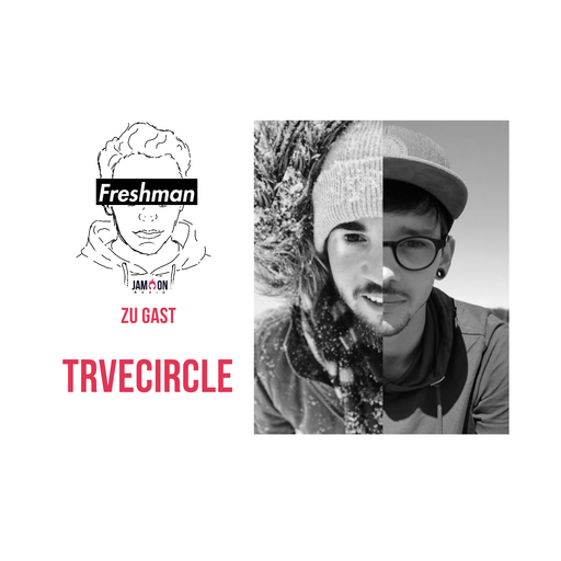 Freshman 18 - 8. Gast: TrveCircle