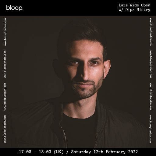Ears Wide Open w/ Dipz Mistry - 12.02.22