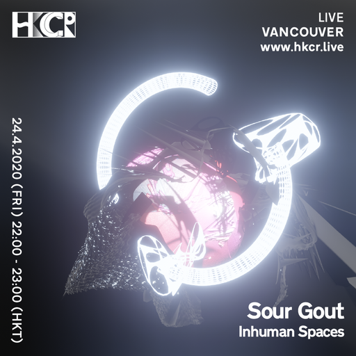 Sour Gout: Inhuman Spaces - 24/04/2020