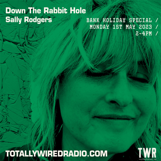 Down The Rabbit Hole - Sally Rodgers ~ 01.05.23 #MayDay #special #new