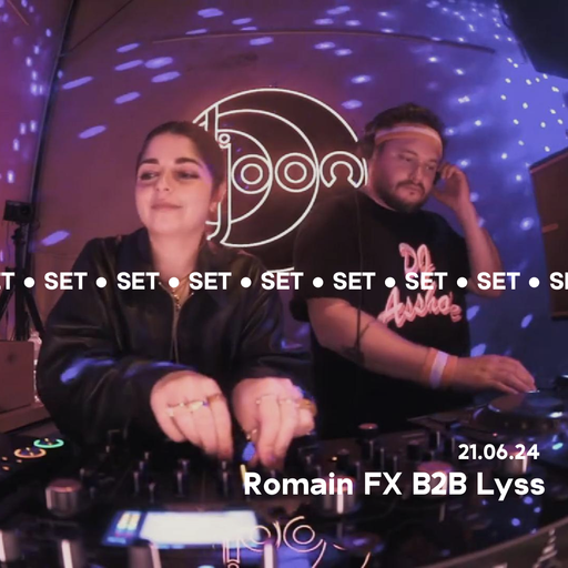 Romain FX B2B Lyss @ Djoon 21/06/2024