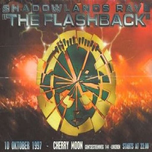 Shadowlands Rave presents "The Flashback" @ Cherry Moon (Lokeren - Belgium) - 10 October 1997