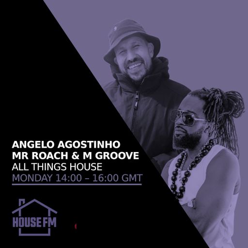 Angelo Agostinho, Mr Roach and M Groove - All Things House 23 MAR 2026