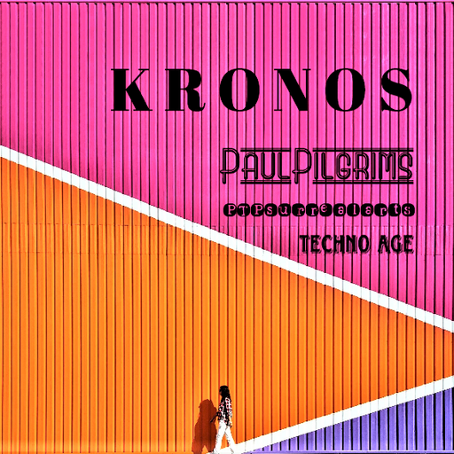 Paul Pilgrims - K r  o n o s - 11-8-2022