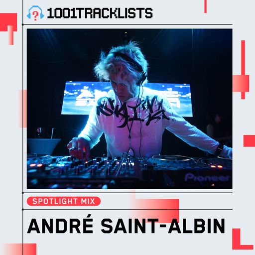 André Saint‑Albin - 1001Tracklists ‘Looks Good On Me’ Spotlight Mix
