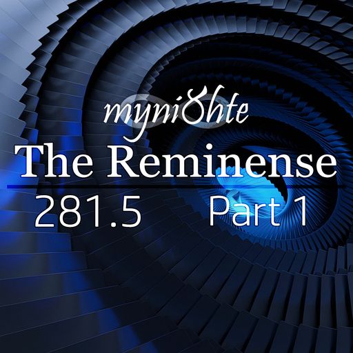 The Reminense 281.5 - Part 1