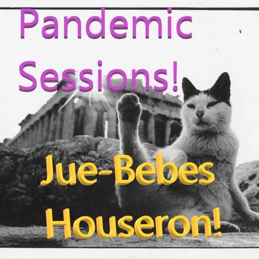 Dj Chak-on! Pandemic Sessions - Jue-Bebes!!!! 08/07/2021