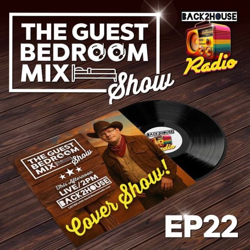 Episode 22: The Guest Bedroom Mix Show EP22 - 21.03.26