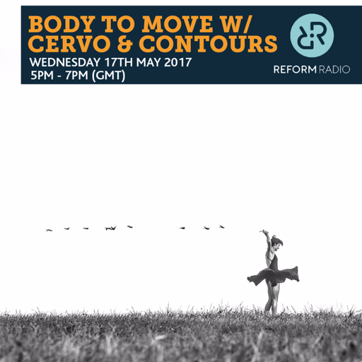 Body To Move w/ Cervo & Contours 17th May 2017
