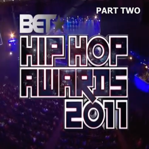 The 2011 BET Hip Hop Awards Soundtrack (According 2 Madd Dawg) - Part 2