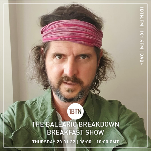 The Balearic Breakdown Breakfast Show - 20.01.2022