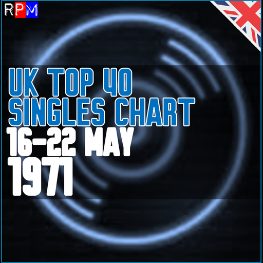 UK TOP 40 : 16-22 MAY 1971