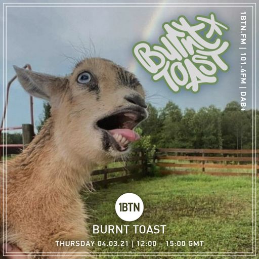 Burnt Toast - 04.03.2021