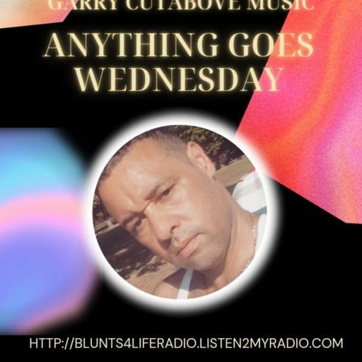 CUTABOVE MUSIC UK 19 JAN 2022 ANYTHING GOES WEDS BLUNTS4LIFERADIO