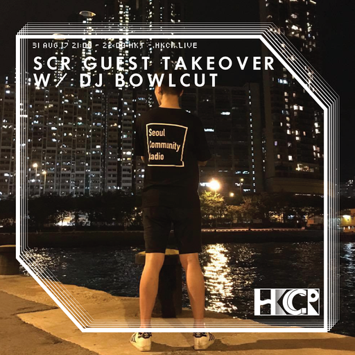 SCR Guset Takeover w/ DJ Bowlcut - 31/8/2017