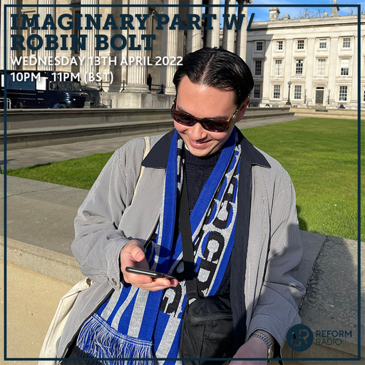 Imaginary Part w/ Robin Bolt 13th April 2022