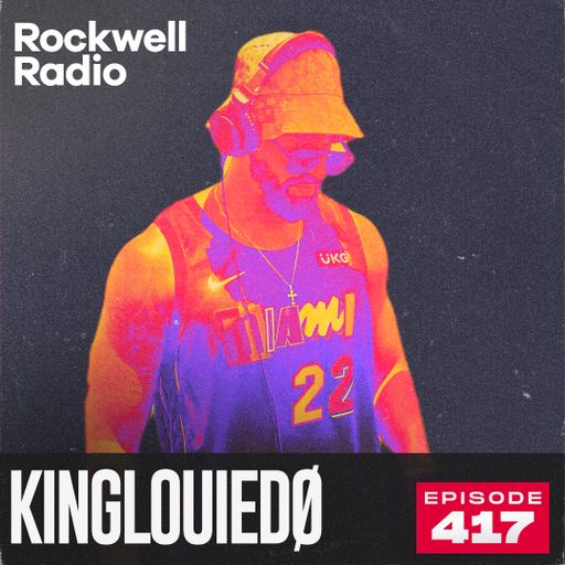 ROCKWELL RADIO - KINGLOUIEDØ - MAY 2025 (EP. 417)