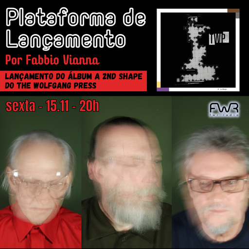 Plataforma de Lançamento 090 - The Wolfgang Press - 2nd Shape - 15.11.2024