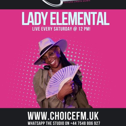 ChoiceFMUK - LADY ELEMENTAL - ELEMENTALS CHOICE -25/10/2025