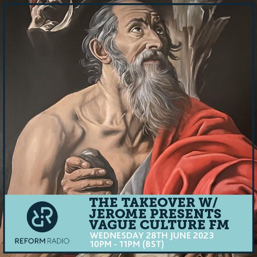 The Takeover w/ JEROME Presents Vague Culture FM 28th June 2023
