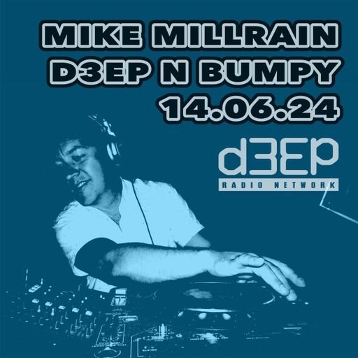 Mike Millrain - Deep 'n' Bumpy (14/06/24)