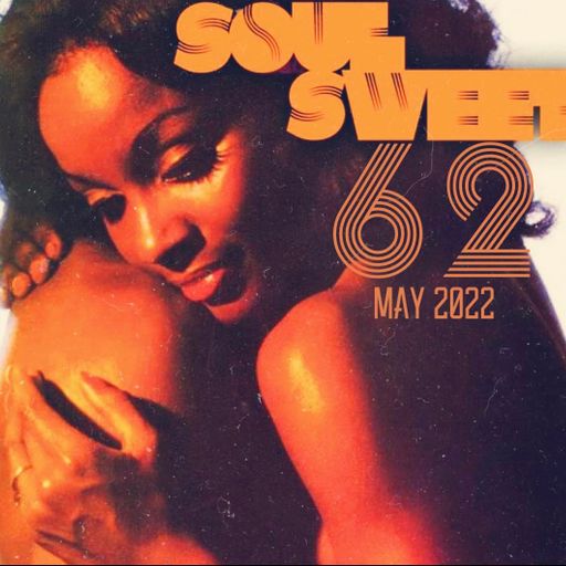 SOUL SWEET 62 ~ MAY 2022