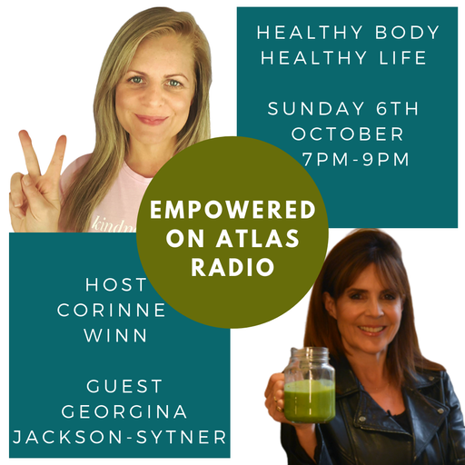 Empowered Radio Show - Corinne Winn - Healthy Body, Healthy Life - Sunday 6th October 2019