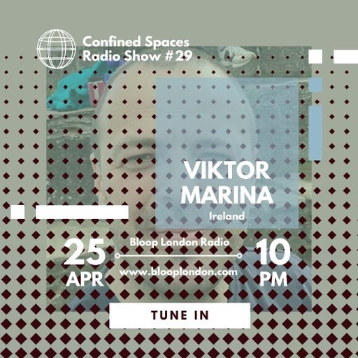Confined Spaces Radio Show w/ Viktor Marina - 25.04.23