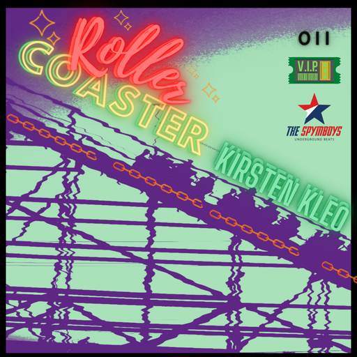 The Spymboys Presents [ ROLLER COASTER ] GUEST MIX  011 KIRSTEN KLEO