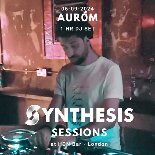 Aur0m @ Synthesis 06-09-24