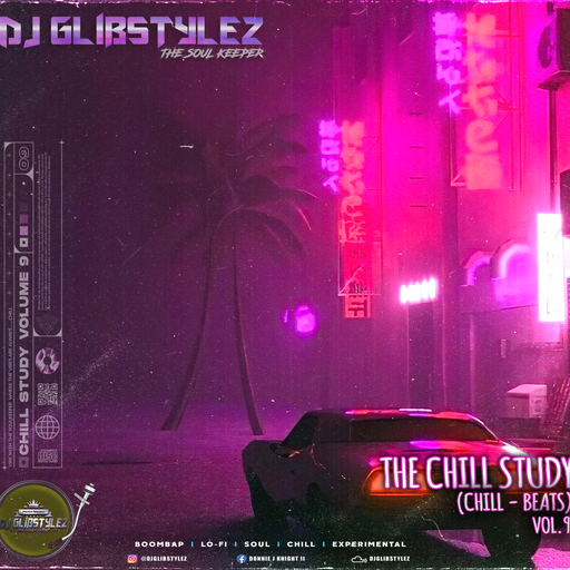 DJ GlibStylez - The Chill Study (Chill Beats) Vol.9