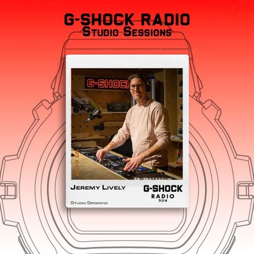 G-SHOCK Radio Presents... Studio Sessions with Jeremy Lively - 18/09