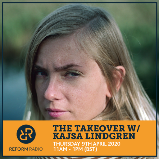 The Takeover w/ Kajsa Lindgren 9th April 2020