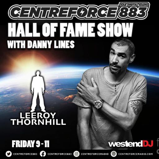 Leeroy Thornhill Hall Of Fame Show Danny Lines - 883 Centreforce DAB+ Radio - 10 - 01 - 2025 .mp3