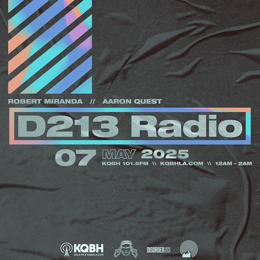D213 RADIO 05/07/25 - Los Angeles - Mix Show - Underground Electronic Music