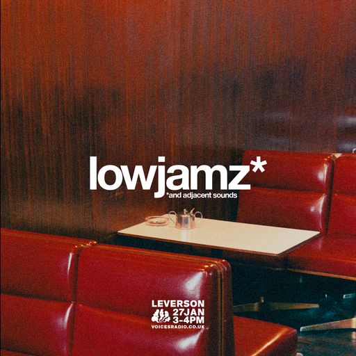 lowjamz* w/ leverson - 27/01/24 - Voices Radio