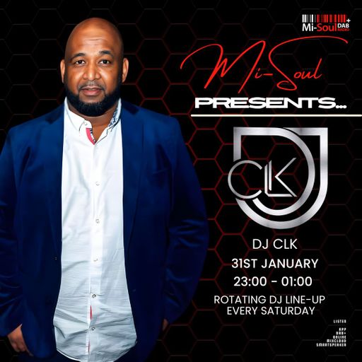 Mi-Soul Presents / DJ CLK / Mi-Soul Radio / Sat 11pm - 1am / 31-01-2026