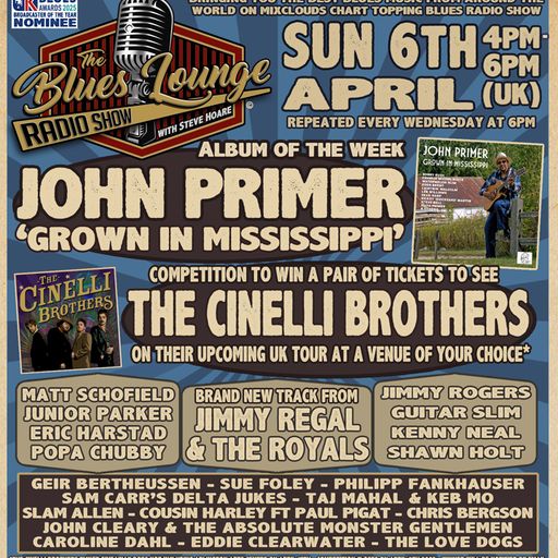 The Blues Lounge 6th April 2025 Ft Album of the Week from John Primer 'Grown In Mississippi'