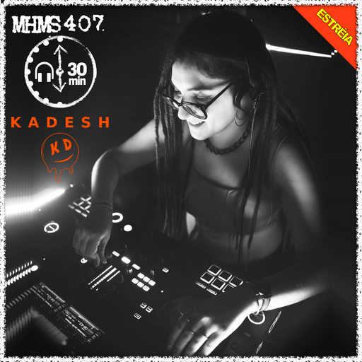 MHMS407 DJ Kadesh-Techno & Acid Techno