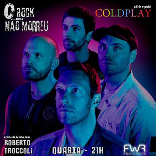 O Rock Ainda Não Morreu 081 - Coldplay - 19.4.2023