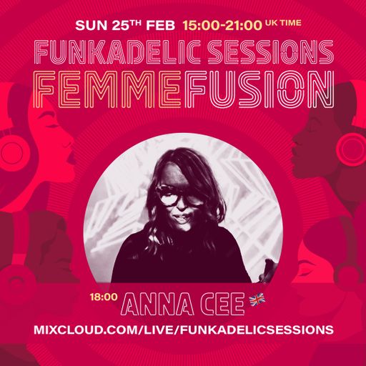 Anna Cee - Funkadelic Sessions - FemmeFusion - 25-FEB-2024