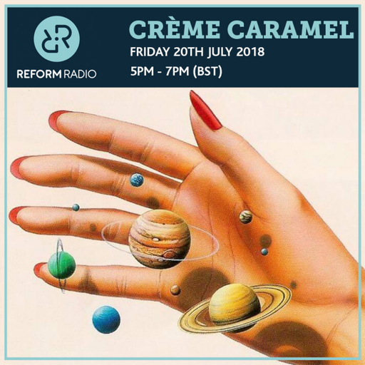 Créme Caramel 20th July 2018