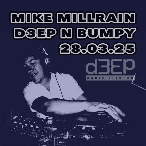 Mike Millrain - Deep 'n' Bumpy (28/03/25)