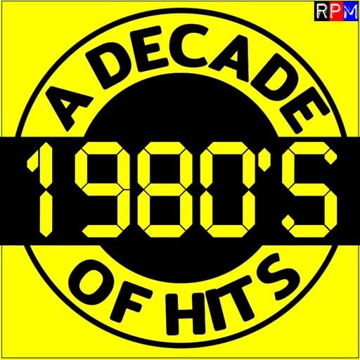 A DECADE OF HITS : THE 1980'S : 04