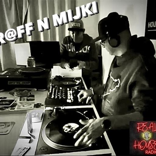 REAL HOUSE RADIO Presents R@FF N MIJKI Pt.1