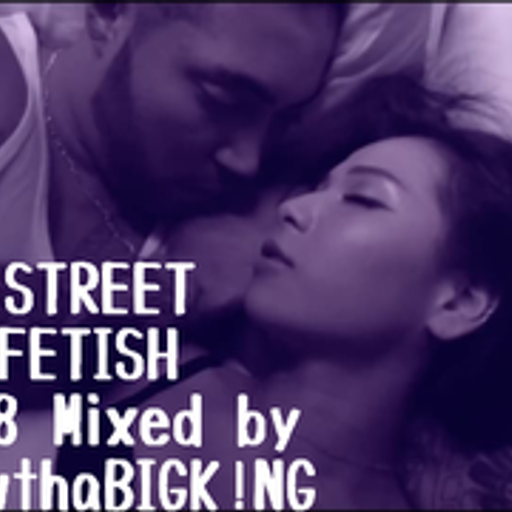 BLACK STREET KINGS FETISH vol.118