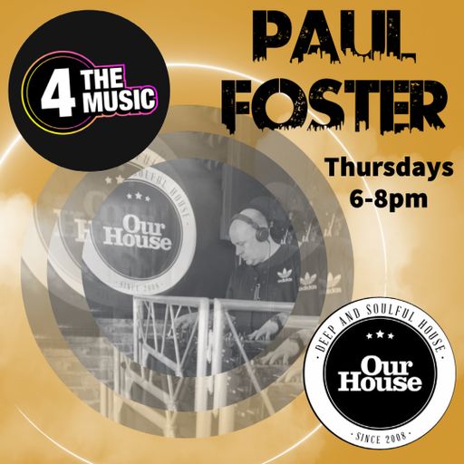 Paul Foster - 4 The Music Exclusive - Our House