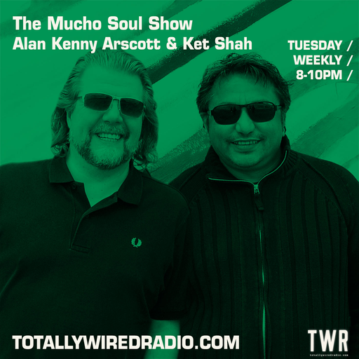 The Mucho Soul Show - Alan Kenny Arscott & Ket Shah ~ 18.07.23